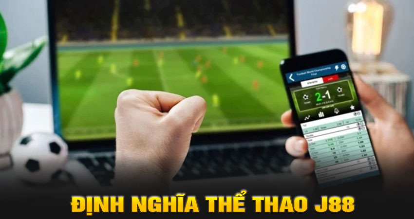 Định Nghĩa Thể Thao J88