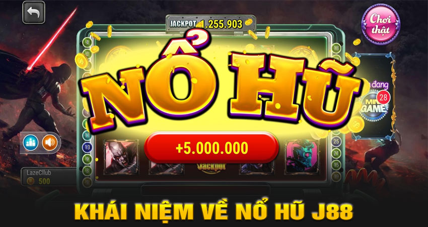 Khái niệm về Nổ hũ J88