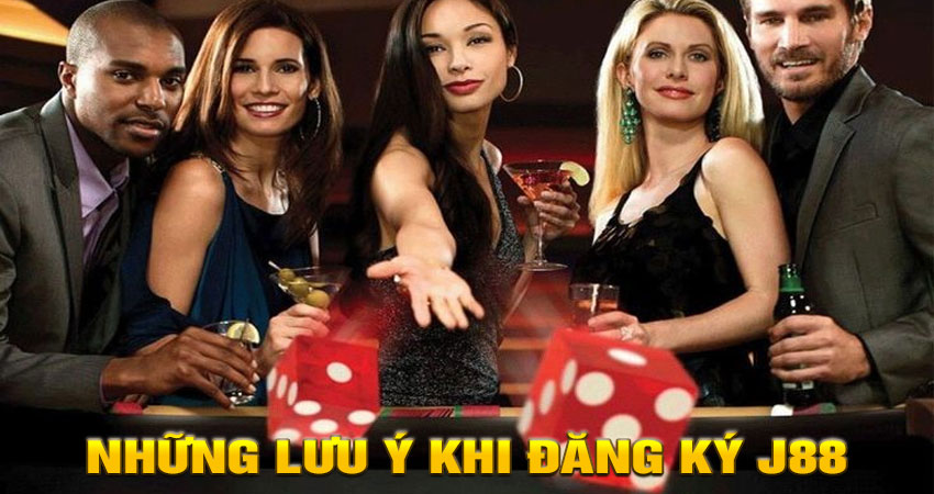 Những lưu ý khi đăng ký j88